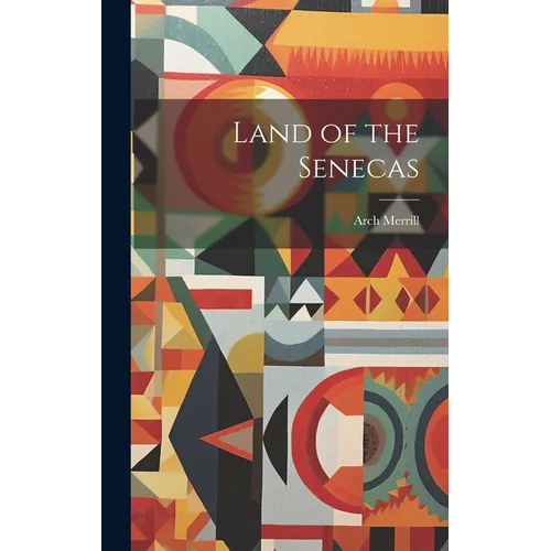 Land of the Senecas - Hardcover
