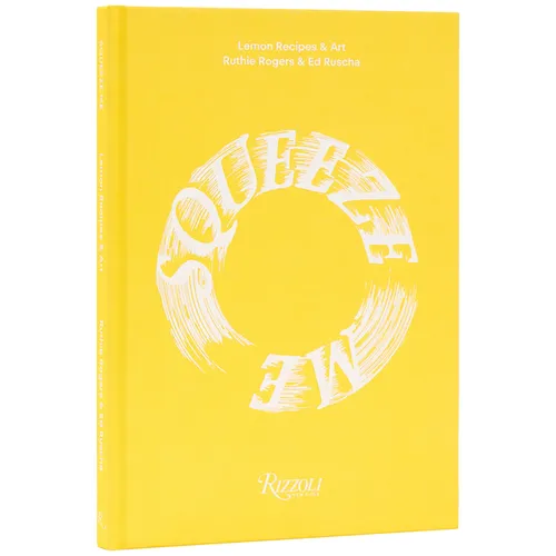 Squeeze Me: Lemon Recipes & Art