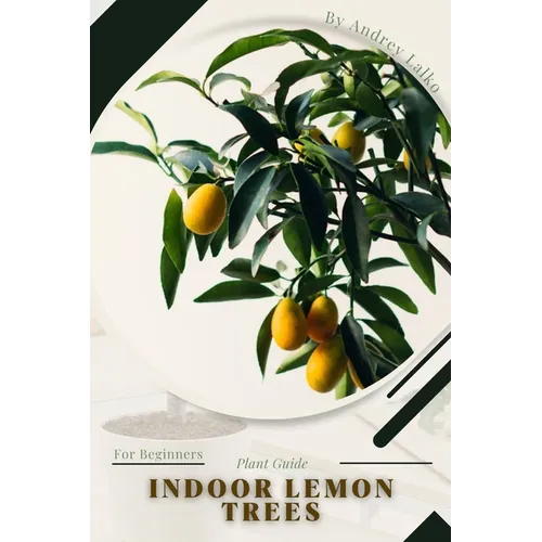 Indoor Lemon Trees: Plant Guide