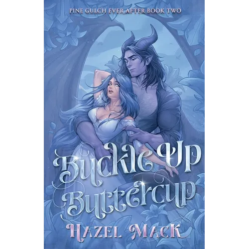 Buckle Up, Buttercup: A Small Town Monster Cowboy RomCom - Paperback