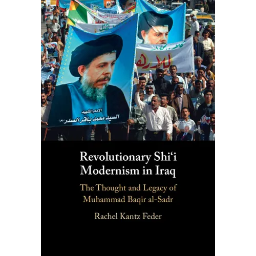 Revolutionary Shi'i Modernism in Iraq - Hardcover