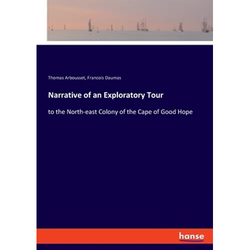 Narrative of an Exploratory Tour: to the North-east Colony of the Cape of Good Hope - Paperback