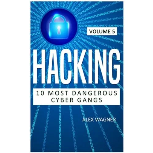 Hacking: 10 Most Dangerous Cyber Gangs