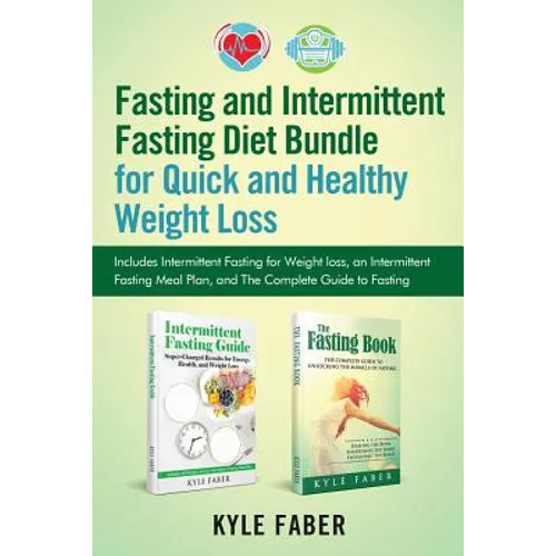 Fasting and Intermittent Fasting Diet Bundle for Quick and Healthy Weight Loss: Includes Intermittent Fasting for Weight loss, an Intermittent Fasting - Paperback