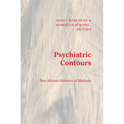 Psychiatric Contours: New African Histories of Madness - Paperback