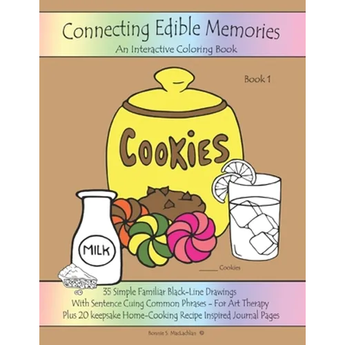 Connecting Edible Memories - Book 1: Interactive Coloring and Activity Book For People With Dementia, Alzheimer's, Stroke, Brain Injury and Other Cogn - Paperback