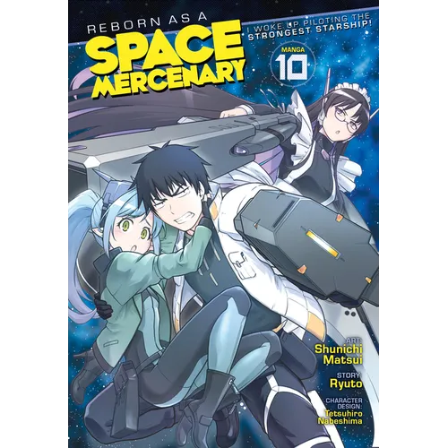 Reborn as a Space Mercenary: I Woke Up Piloting the Strongest Starship! (Manga) Vol. 10 - Paperback