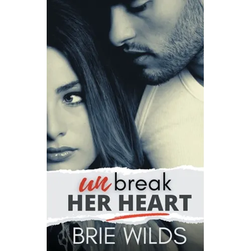 Unbreak Her Heart - Paperback