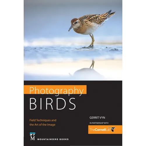 Photography Birds: Field Techniques and the Art of the Image - Paperback