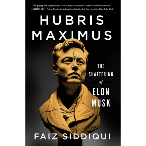 Hubris Maximus: The Shattering of Elon Musk - Paperback
