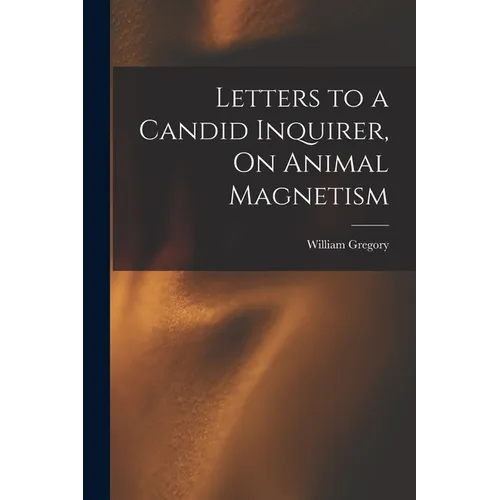 Letters to a Candid Inquirer, On Animal Magnetism - Paperback
