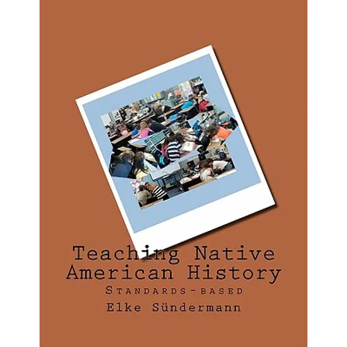Teaching Native American History: Standards-based - Paperback