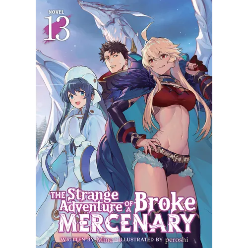 The Strange Adventure of a Broke Mercenary (Light Novel) Vol. 13 - Paperback