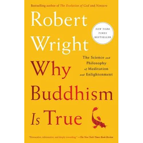 Why Buddhism Is True: The Science and Philosophy of Meditation and Enlightenment - Paperback