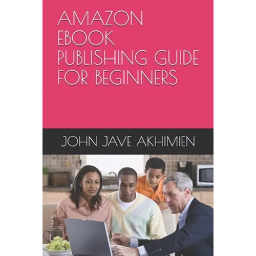 Amazon eBook Publishing Guide for Beginners - Paperback
