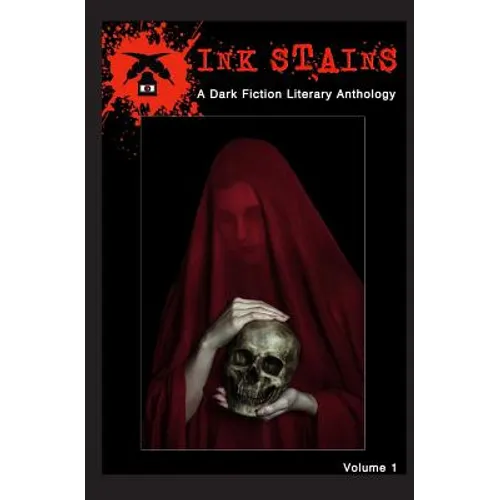 Ink Stains: A Dark Fiction Literary Anthology - Paperback