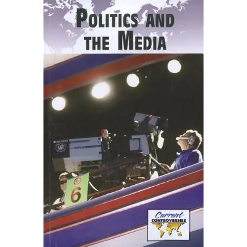 Politics and the Media - Paperback