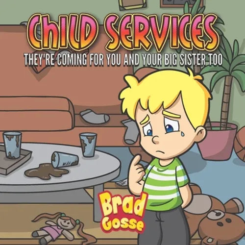Child Services: They're Coming For You and Your Big Sister Too - Paperback