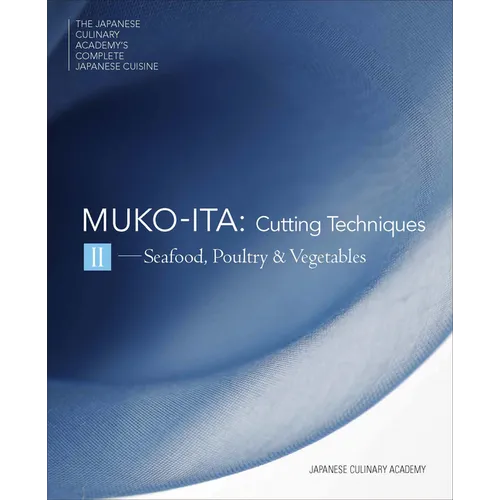 Mukoita II, Cutting Techniques: Seafood, Poultry, and Vegetables - Hardcover
