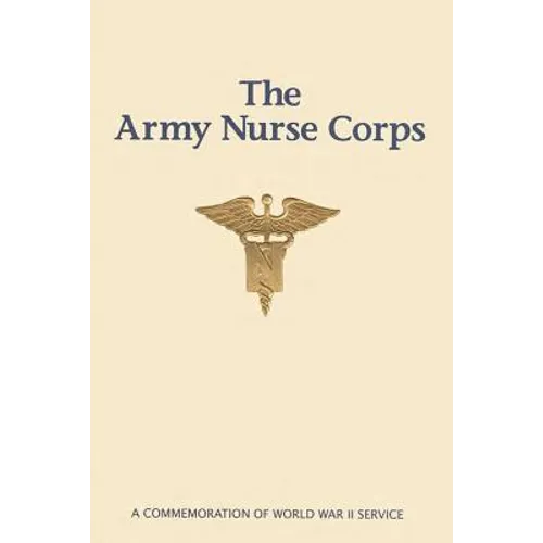The Army Nurse Corps: A Commemoration of World War II Service - Paperback