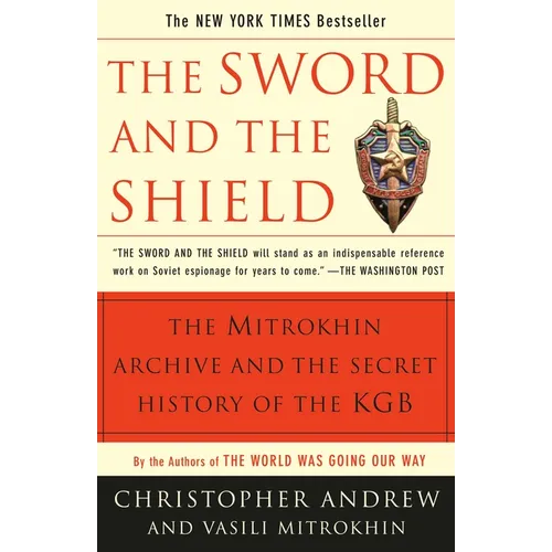 The Sword and the Shield: The Mitrokhin Archive and the Secret History of the KGB