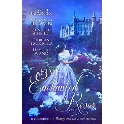 Five Enchanted Roses: A Collection of Beauty and the Beast Stories - Paperback