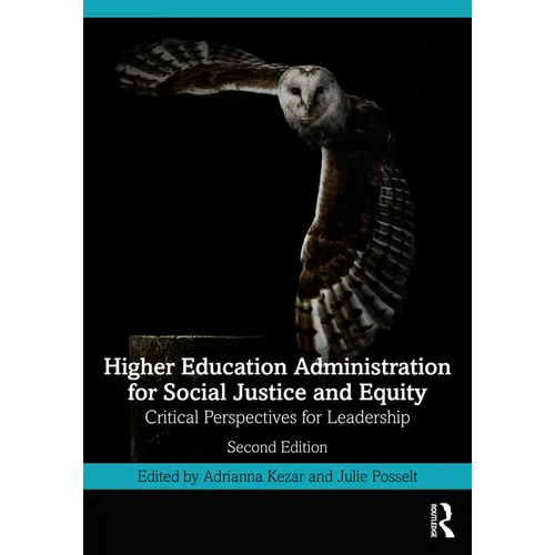 Higher Education Administration for Social Justice and Equity: Critical Perspectives for Leadership - Paperback