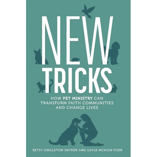 New Tricks: How Pet Ministry Can Transform Faith Communities and Change Lives
