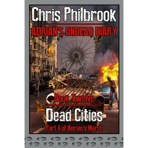 Dead Cities: Adrian's March. Part Four - Paperback