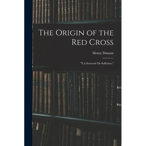 The Origin of the Red Cross: 