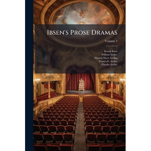 Ibsen's Prose Dramas; Volume 2 - Paperback