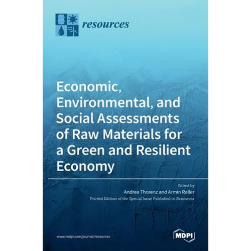 Economic, Environmental, and Social Assessments of Raw Materials for a Green and Resilient Economy - Hardcover