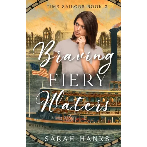Braving Fiery Waters: A Time-Travel Adventure - Paperback