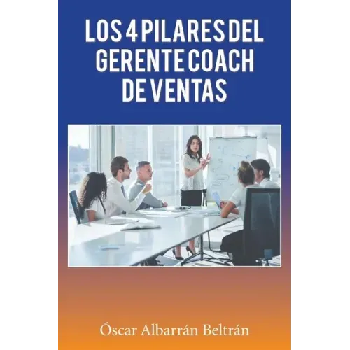 Los 4 Pilares Del Gerente Coach De Ventas - Paperback