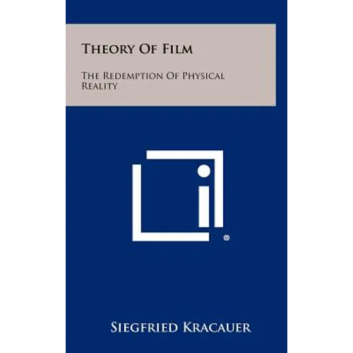 Theory Of Film: The Redemption Of Physical Reality - Hardcover