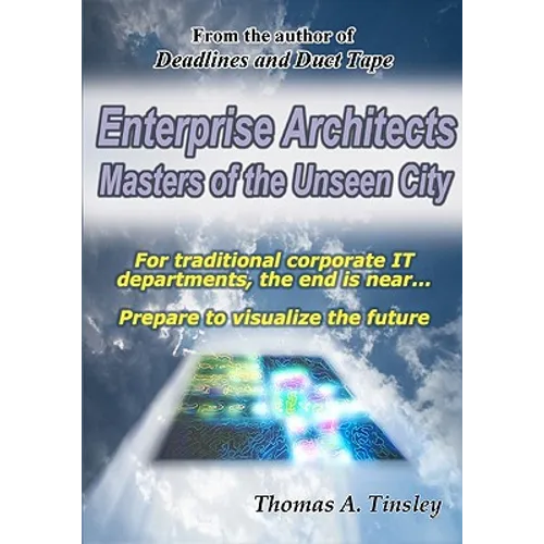 Enterprise Architects: Masters of the Unseen City - Paperback