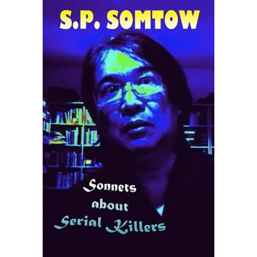 Sonnets about Serial Killers: The Poetry Your Teacher Wouldn't Let You Read - Paperback