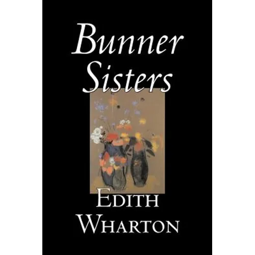 Bunner Sisters by Edith Wharton, Fiction, Classics, Fantasy, Horror - Hardcover