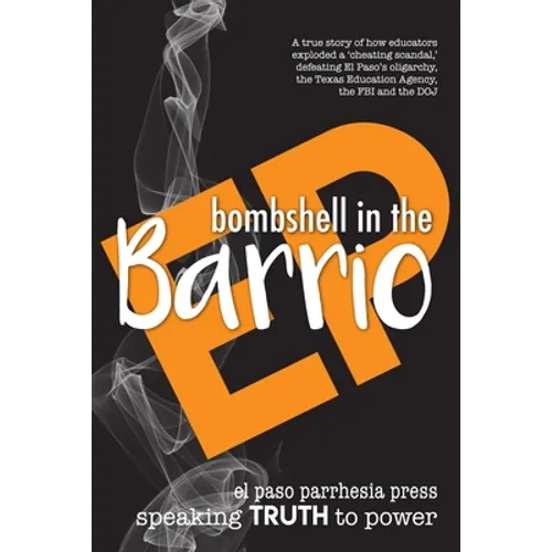 Bombshell in the Barrio: How educators exploded a 