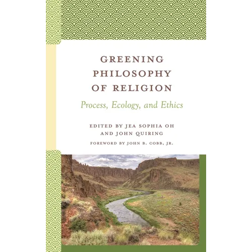Greening Philosophy of Religion: Process, Ecology, and Ethics - Hardcover