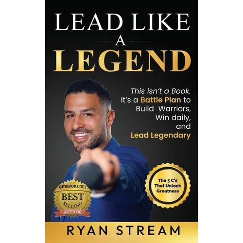 Lead Like a Legend: The 5 C's That Unlock Greatness