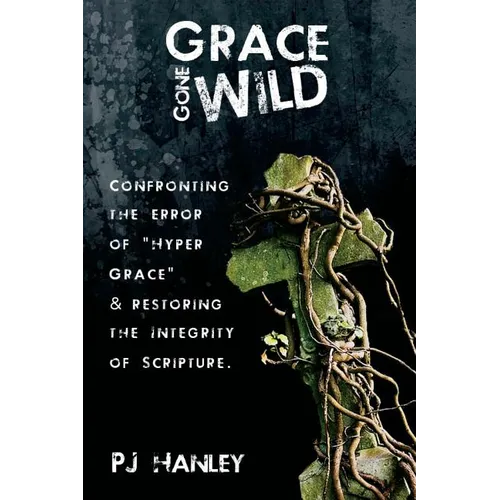 Grace Gone Wild: Confronting the Error of 