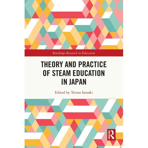 Theory and Practice of STEAM Education in Japan - Paperback