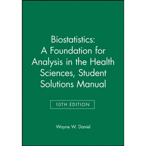 Biostatistics: A Foundation for Analysis in the Health Sciences, 10e Student Solutions Manual - Paperback