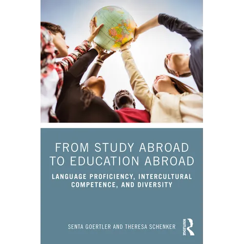 From Study Abroad to Education Abroad: Language Proficiency, Intercultural Competence, and Diversity - Paperback