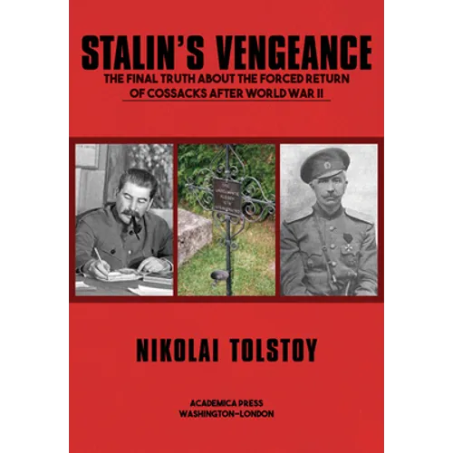 Stalin's Vengeance: The Final Truth about the Forced Return of Russians After World War II - Hardcover