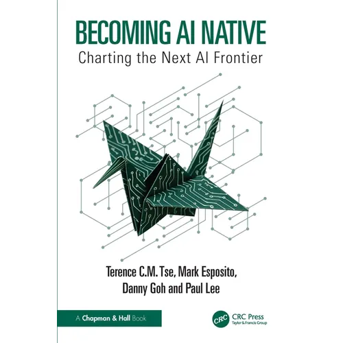 Becoming AI Native: Charting the Next AI Frontier - Paperback