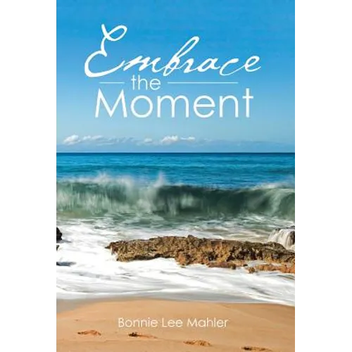 Embrace the Moment - Hardcover