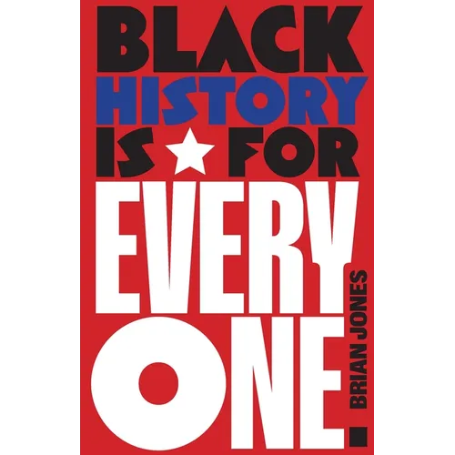 Black History Is for Everyone - Hardcover