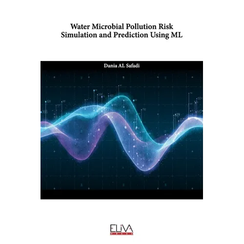 Water Microbial Pollution Risk Simulation and Prediction using ML - Paperback